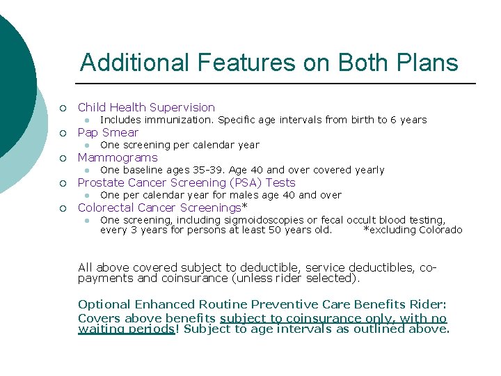 Additional Features on Both Plans ¡ Child Health Supervision l ¡ Pap Smear l