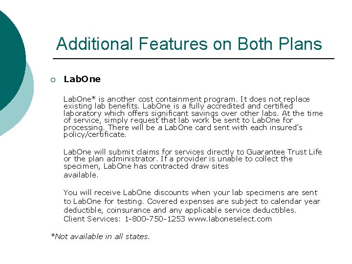 Additional Features on Both Plans ¡ Lab. One* is another cost containment program. It