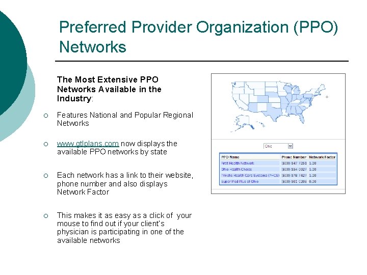 Preferred Provider Organization (PPO) Networks The Most Extensive PPO Networks Available in the Industry: