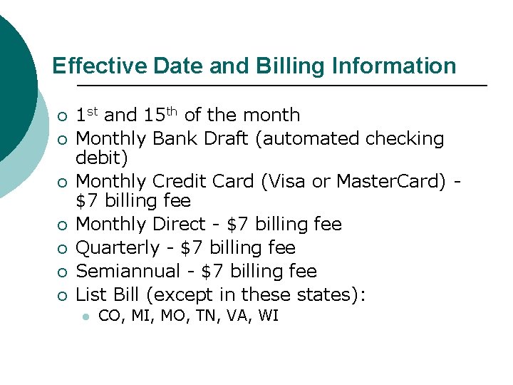 Effective Date and Billing Information ¡ ¡ ¡ ¡ 1 st and 15 th