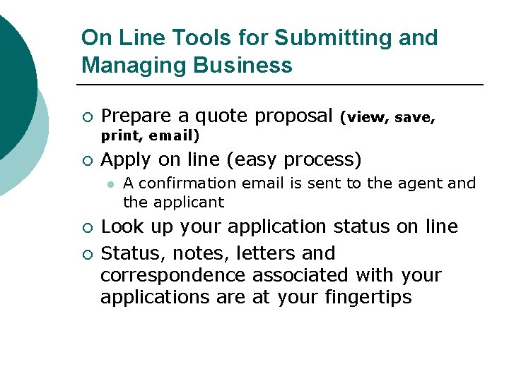 On Line Tools for Submitting and Managing Business ¡ Prepare a quote proposal (view,