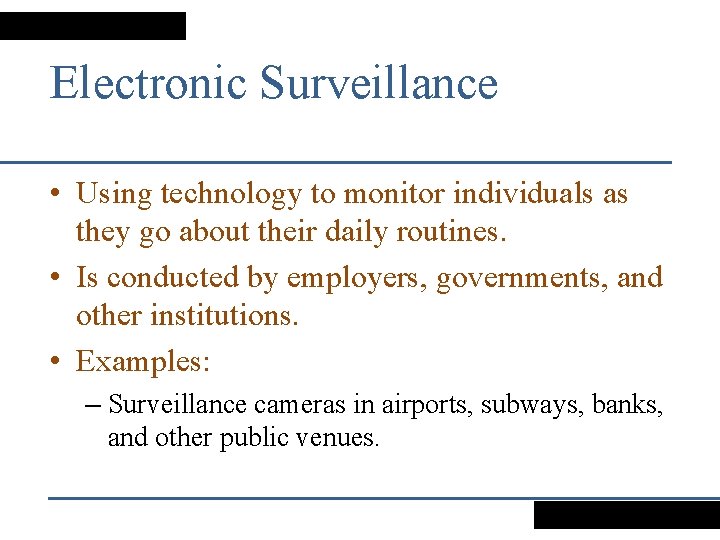 Electronic Surveillance • Using technology to monitor individuals as they go about their daily