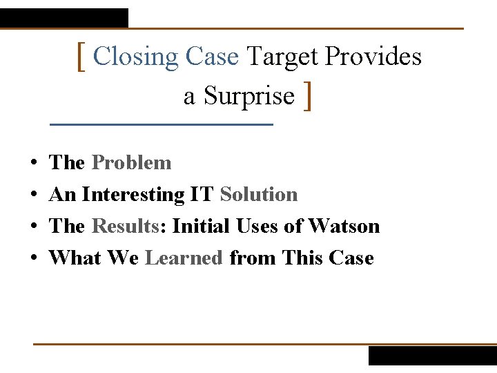 [ Closing Case Target Provides a Surprise ] • • The Problem An Interesting