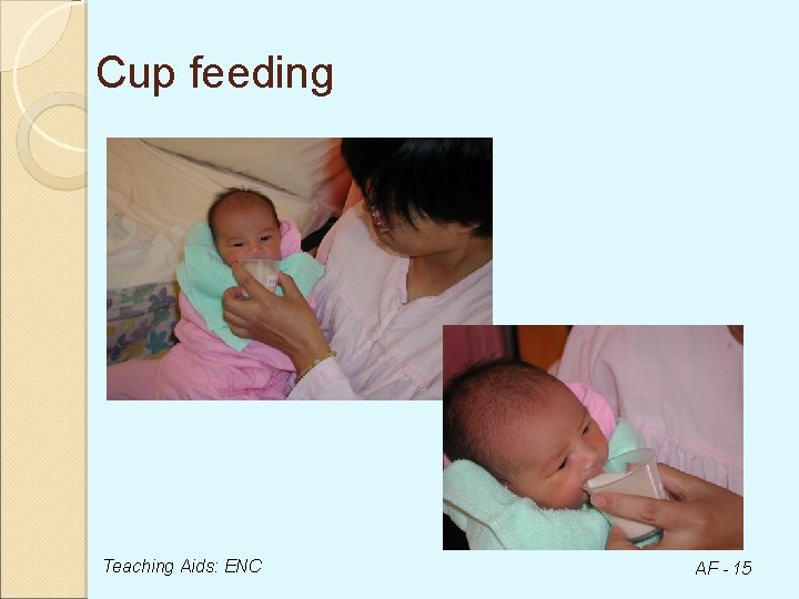 Cup feeding Teaching Aids: ENC AF - 15 