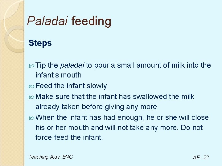 Paladai feeding Steps Tip the paladai to pour a small amount of milk into