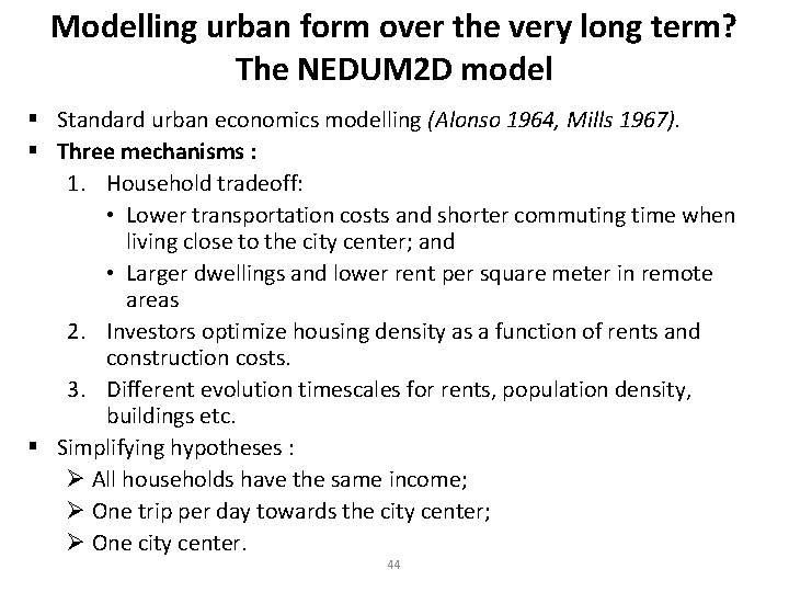 Modelling urban form over the very long term? The NEDUM 2 D model §