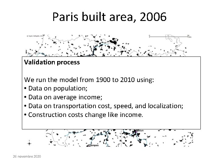 Paris built area, 2006 Validation process We run the model from 1900 to 2010