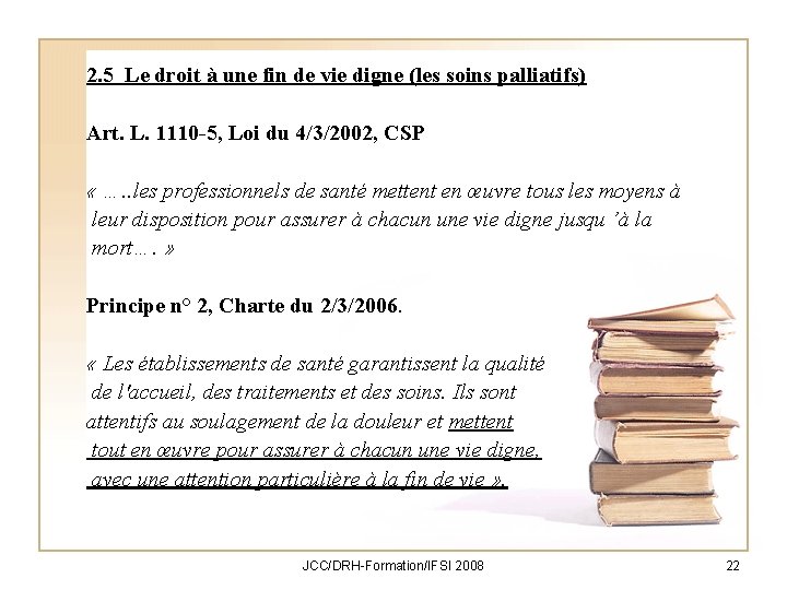 2. 5 Le droit à une fin de vie digne (les soins palliatifs) Art.
