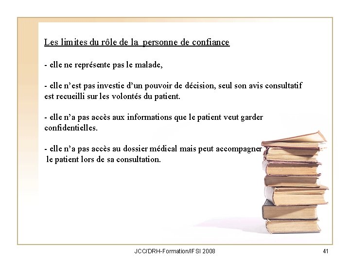 Les limites du rôle de la personne de confiance - elle ne représente pas