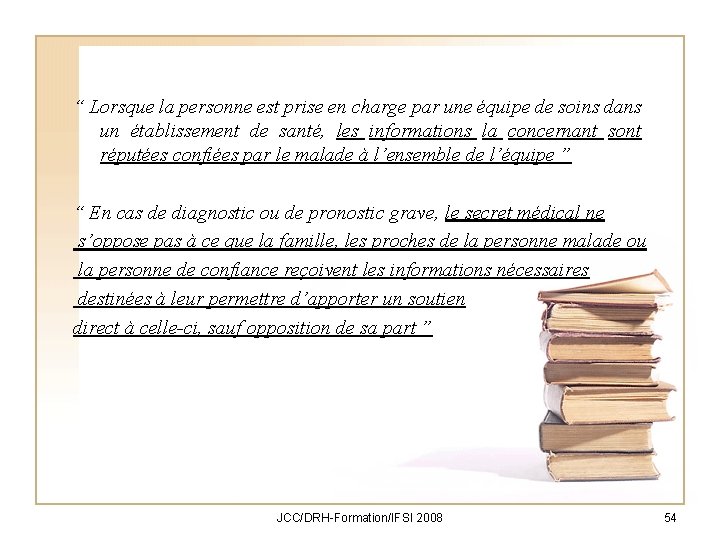 “ Lorsque la personne est prise en charge par une équipe de soins dans