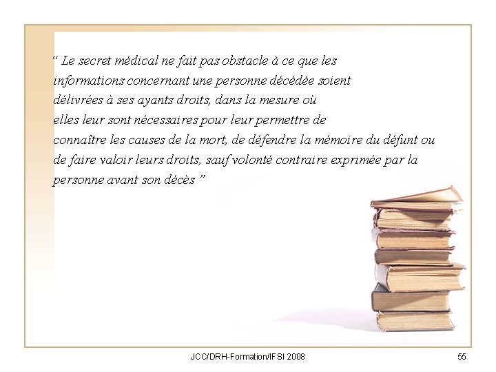 “ Le secret médical ne fait pas obstacle à ce que les informations concernant