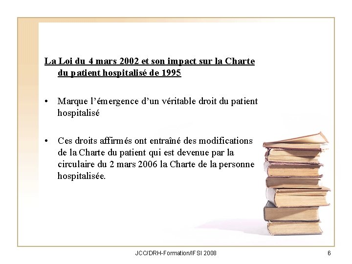 La Loi du 4 mars 2002 et son impact sur la Charte du patient