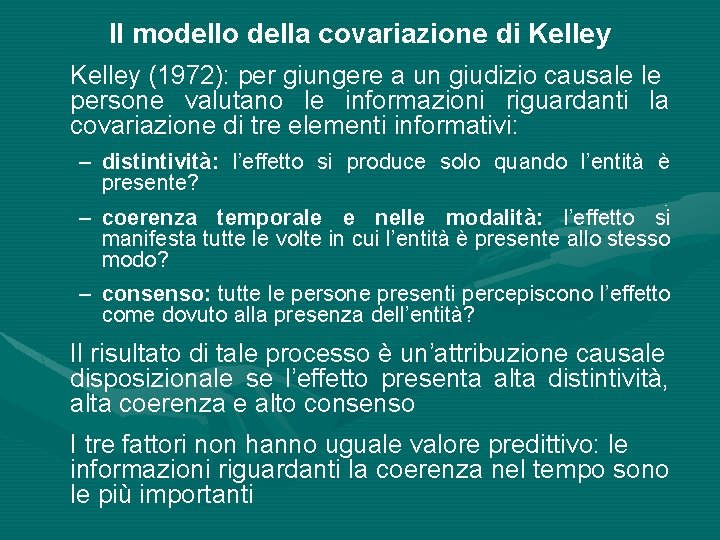 Il modello della covariazione di Kelley (1972): per giungere a un giudizio causale le