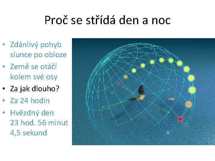 Proč se střídá den a noc • Zdánlivý pohyb slunce po obloze • Země