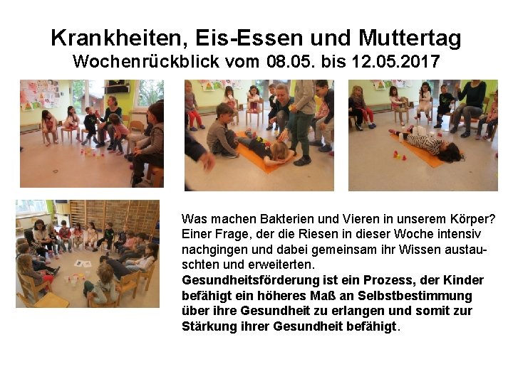 Krankheiten, Eis-Essen und Muttertag Wochenrückblick vom 08. 05. bis 12. 05. 2017 Was machen