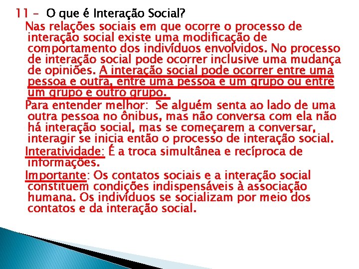 11 – O que é Interação Social? Nas relações sociais em que ocorre o