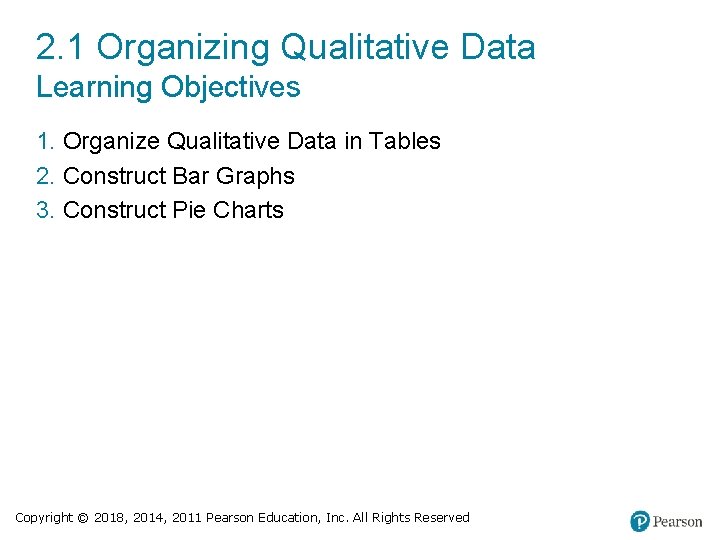 2. 1 Organizing Qualitative Data Learning Objectives 1. Organize Qualitative Data in Tables 2.