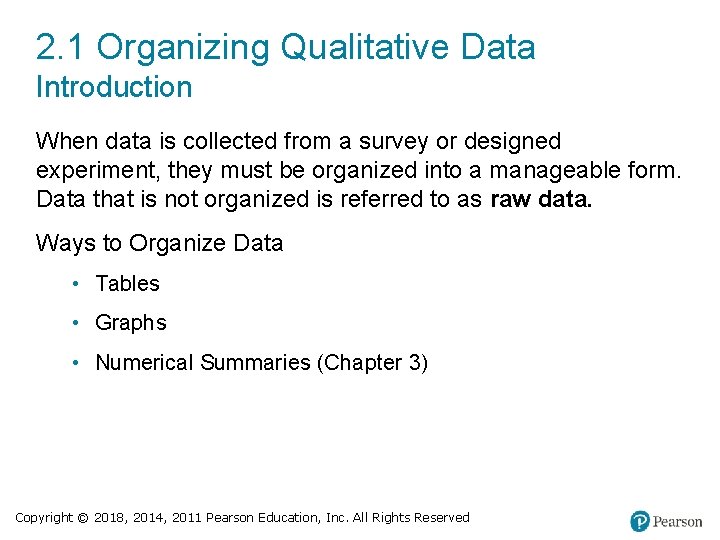 2. 1 Organizing Qualitative Data Introduction When data is collected from a survey or