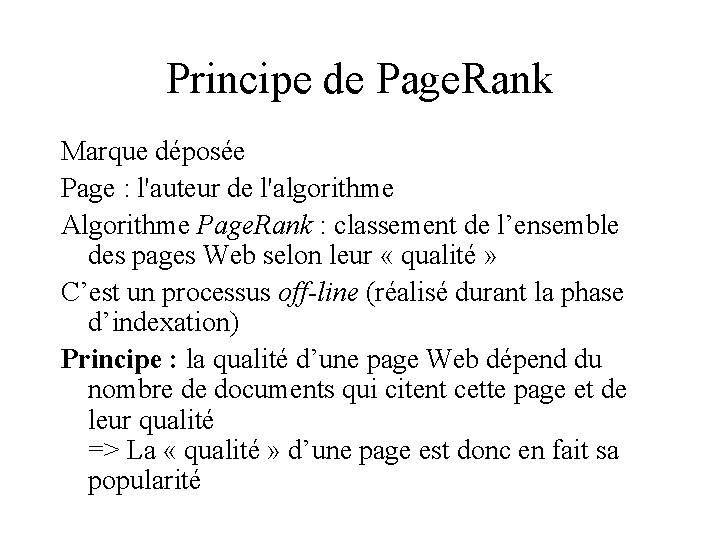 Principe de Page. Rank Marque déposée Page : l'auteur de l'algorithme Algorithme Page. Rank