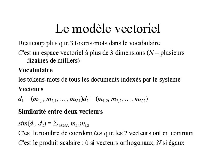 Le modèle vectoriel Beaucoup plus que 3 tokens-mots dans le vocabulaire C'est un espace