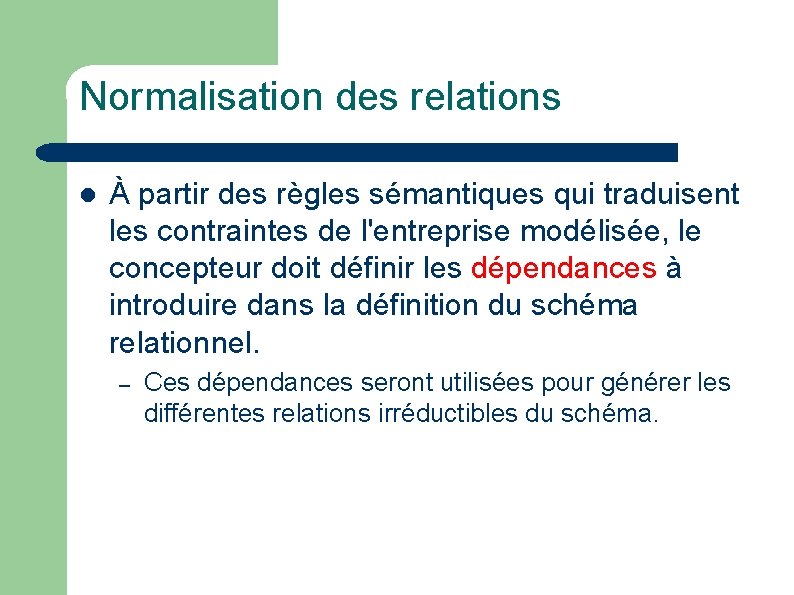 Normalisation des relations l À partir des règles sémantiques qui traduisent les contraintes de