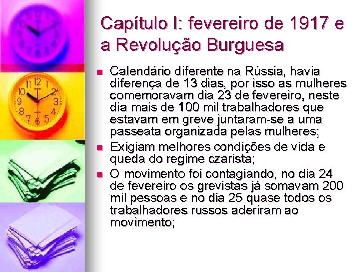 Capítulo I: fevereiro de 1917 e a Revolução Burguesa n n n Calendário diferente