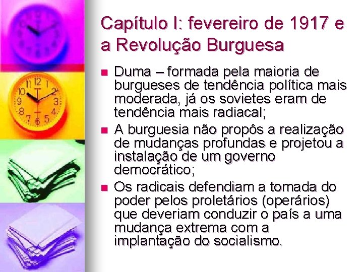 Capítulo I: fevereiro de 1917 e a Revolução Burguesa n n n Duma –