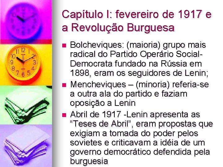 Capítulo I: fevereiro de 1917 e a Revolução Burguesa n n n Bolcheviques: (maioria) Capítulo I: fevereiro de 1917 e a Revolução Burguesa n n n Bolcheviques: (maioria)