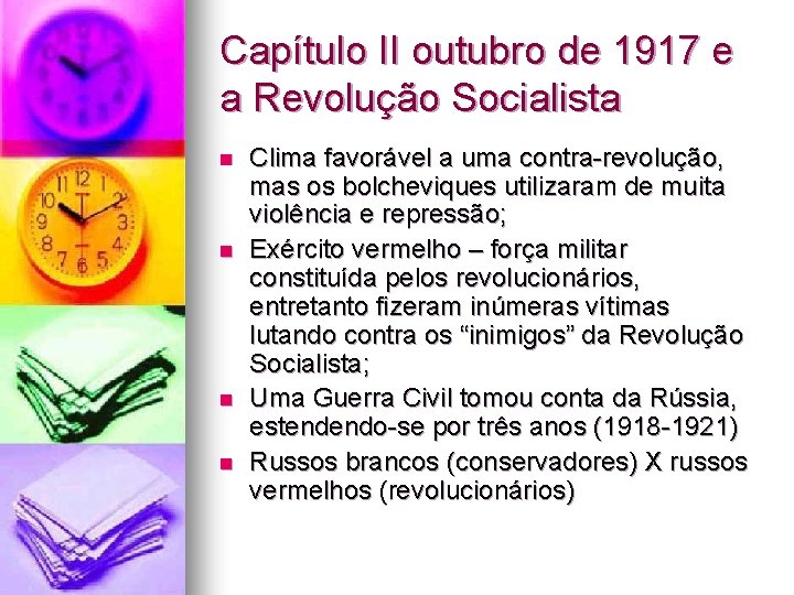 Capítulo II outubro de 1917 e a Revolução Socialista n n Clima favorável a