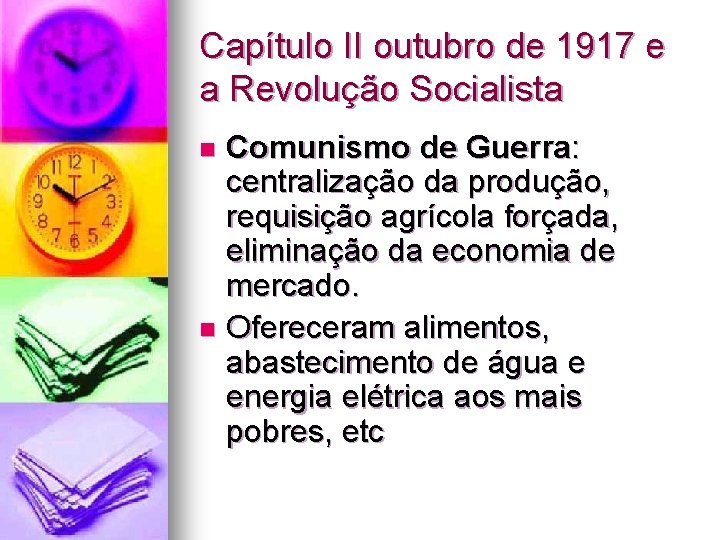 Capítulo II outubro de 1917 e a Revolução Socialista Comunismo de Guerra: centralização da