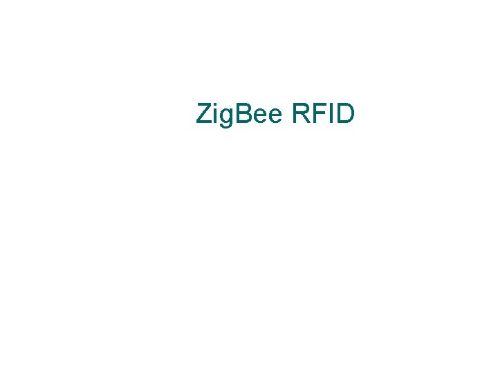 Zig. Bee RFID 