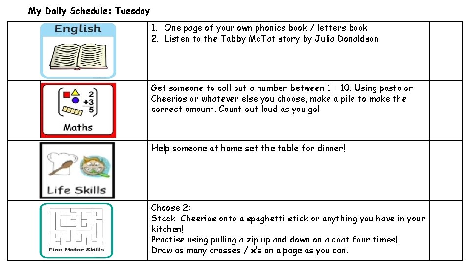 My Daily Schedule: Tuesday 1. One page of your own phonics book / letters