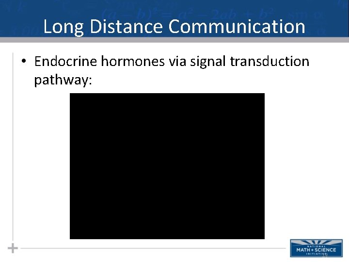 Long Distance Communication • Endocrine hormones via signal transduction pathway: 18 Long Distance Communication • Endocrine hormones via signal transduction pathway: 18
