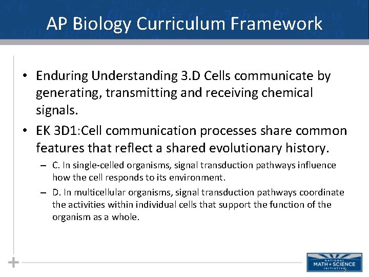 AP Biology Curriculum Framework • Enduring Understanding 3. D Cells communicate by generating, transmitting AP Biology Curriculum Framework • Enduring Understanding 3. D Cells communicate by generating, transmitting