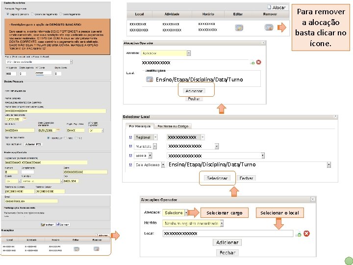 Para remover a alocação basta clicar no ícone. xxxxxx Ensino/Etapa/Disciplina/Data/Turno xxxxxxxxxxxxx Ensino/Etapa/Disciplina/Data/Turno Selecionar cargo