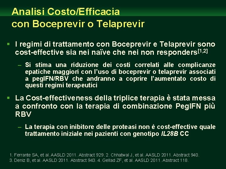 Analisi Costo/Efficacia con Boceprevir o Telaprevir § I regimi di trattamento con Boceprevir e