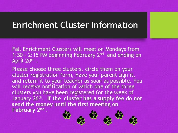 Enrichment Cluster Information Fall Enrichment Clusters will meet on Mondays from 1: 30 –