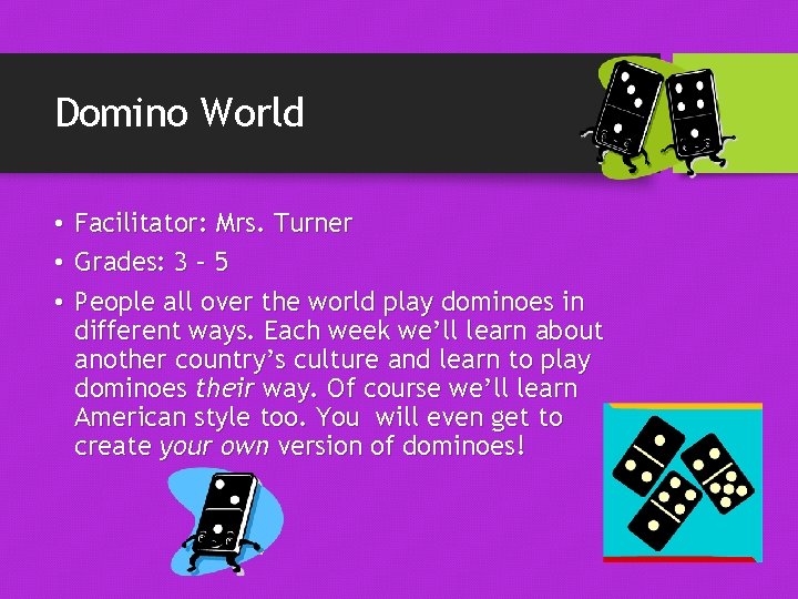 Domino World • Facilitator: Mrs. Turner • Grades: 3 – 5 • People all
