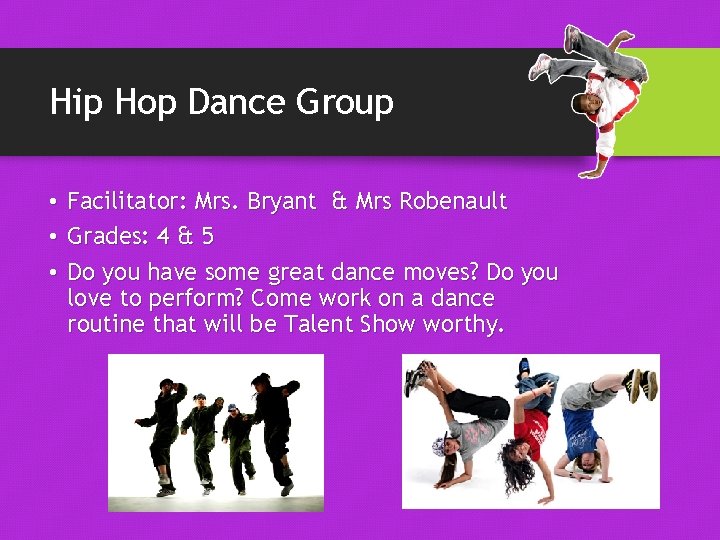 Hip Hop Dance Group • Facilitator: Mrs. Bryant & Mrs Robenault • Grades: 4