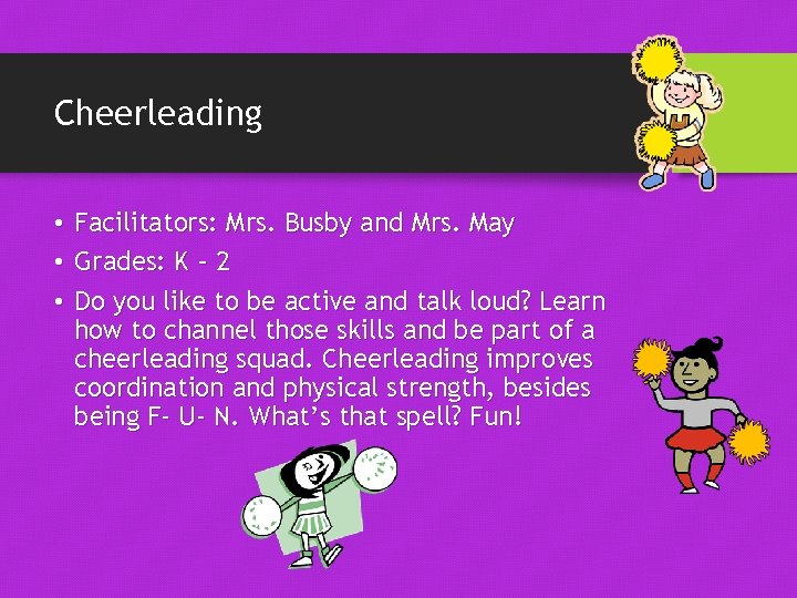 Cheerleading • Facilitators: Mrs. Busby and Mrs. May • Grades: K – 2 •
