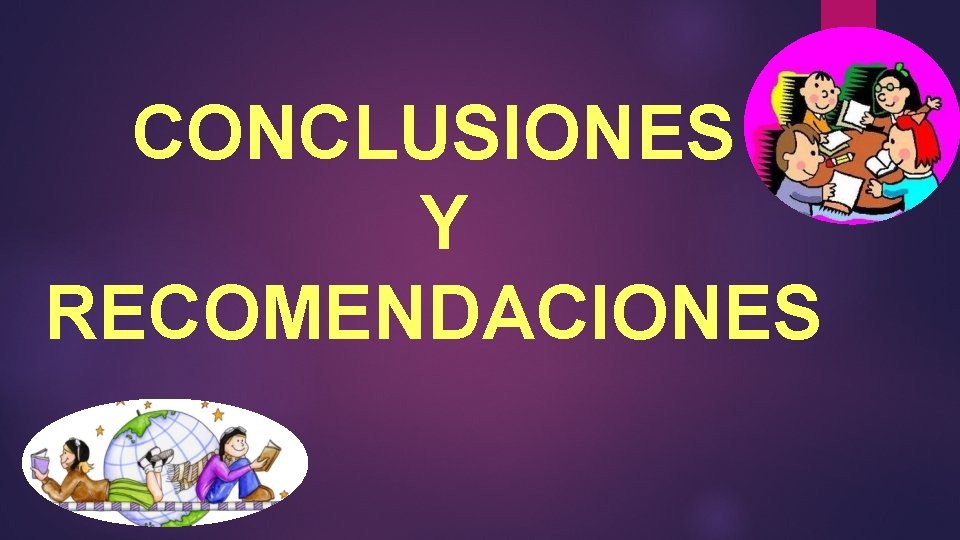 CONCLUSIONES Y RECOMENDACIONES 