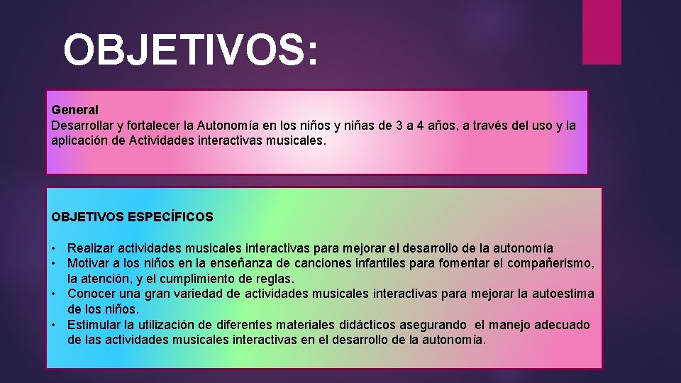 OBJETIVOS: General Desarrollar y fortalecer la Autonomía en los niños y niñas de 3