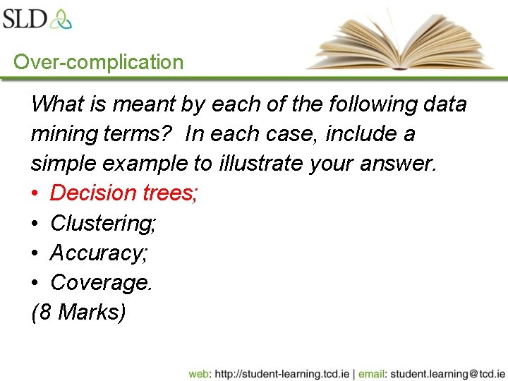 Over-complication What is meant by each of the following data mining terms? In each