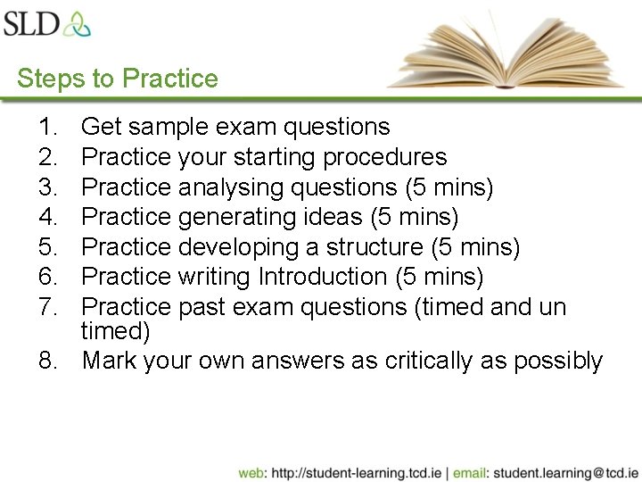 Steps to Practice 1. 2. 3. 4. 5. 6. 7. Get sample exam questions