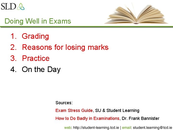 Doing Well in Exams 1. 2. 3. 4. Grading Reasons for losing marks Practice