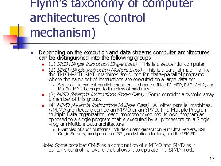 Flynn’s taxonomy of computer architectures (control mechanism) n Depending on the execution and data
