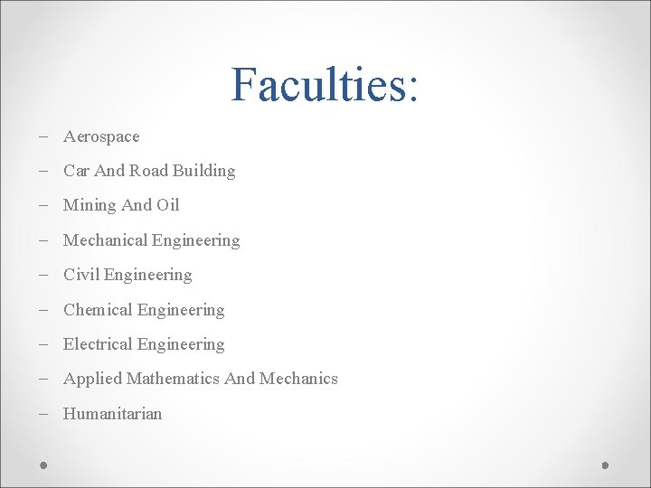 Faculties: Aerospace Car And Road Building Mining And Oil Mechanical Engineering Civil Engineering Chemical