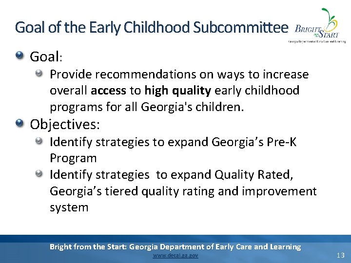 Goal of the Early Childhood Subcommittee Goal: Provide recommendations on ways to increase overall Goal of the Early Childhood Subcommittee Goal: Provide recommendations on ways to increase overall