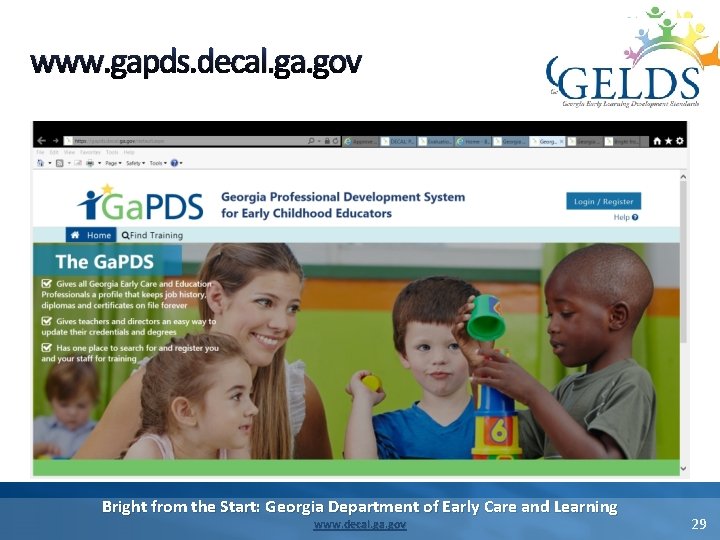 www. gapds. decal. ga. gov Bright from the Start: Georgia Department of Early Care www. gapds. decal. ga. gov Bright from the Start: Georgia Department of Early Care