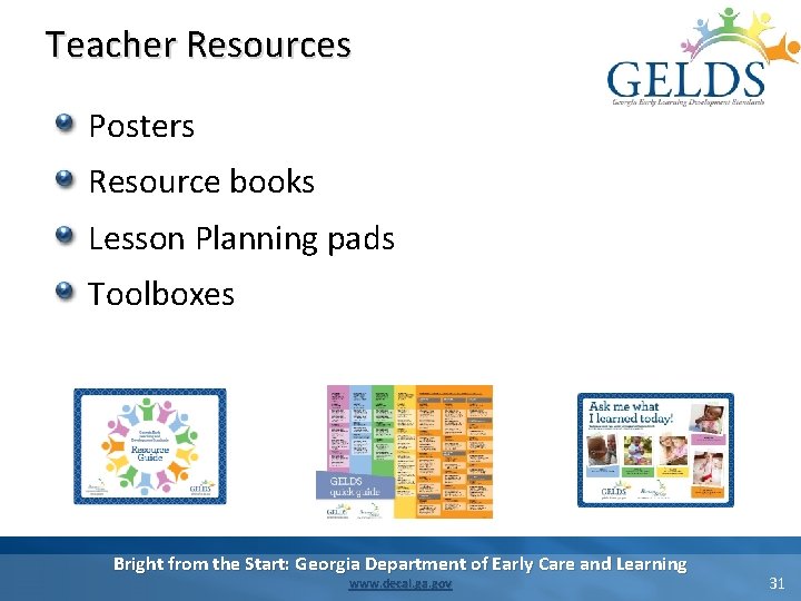 Teacher Resources Posters Resource books Lesson Planning pads Toolboxes Bright from the Start: Georgia Teacher Resources Posters Resource books Lesson Planning pads Toolboxes Bright from the Start: Georgia